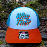 A white, blue, and orange trucker style hat with blue and orange embroidery spelling out the phrase, why though?