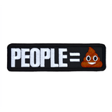 Rectangular black embroidered patch with that says people equals in white lettering followed by the poop emoji.