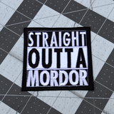 Square black and white embroidered patch that says straight outta mordor.