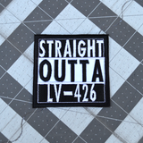 Square black and white embroidered patch that says straight outta LV-426.
