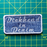 Dickhead in Denim 3.5" inch Iron On/Sew On Patch
