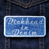Dickhead in Denim 3.5" inch Iron On/Sew On Patch