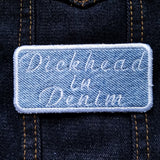 Dickhead in Denim 3.5" inch Iron On/Sew On Patch