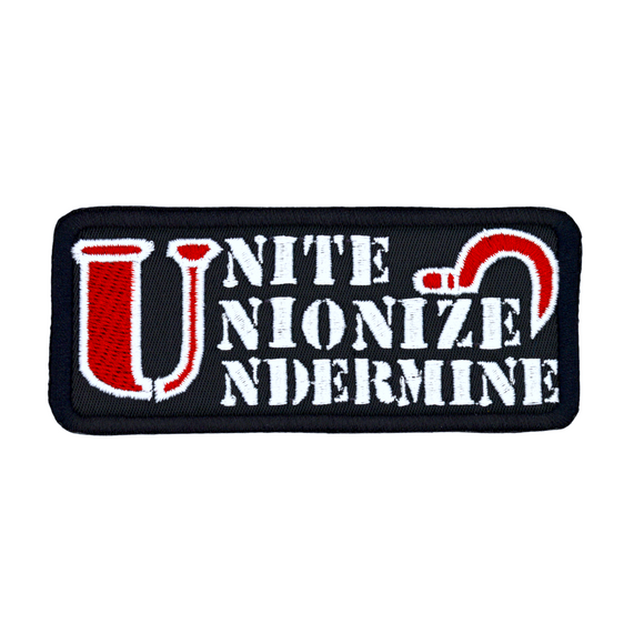Rectangular black embroidered patch with the words unite, unionize, undermine written in a stencil font, featuring a red sickle.