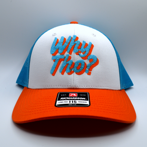 A white, blue, and orange trucker style hat with blue and orange embroidery spelling out the phrase, why though?