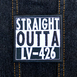 Square black and white embroidered patch that says straight outta LV-426.
