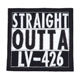 Square black and white embroidered patch that says straight outta LV-426.