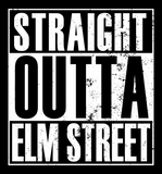 Text 'STRAIGHT OUTTA A ELM STREET' in a distressed font on a black background